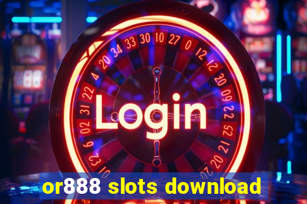 or888 slots download