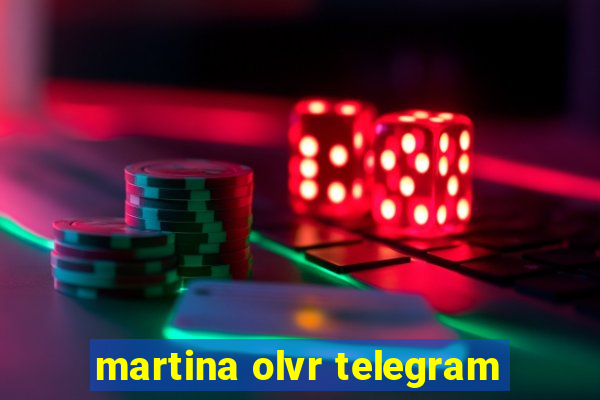 martina olvr telegram