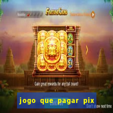 jogo que pagar pix na hora