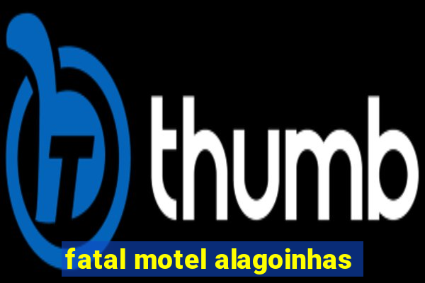 fatal motel alagoinhas