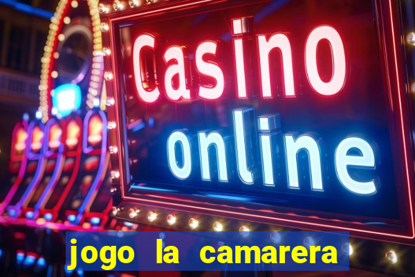 jogo la camarera para celular