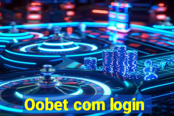 Oobet com login