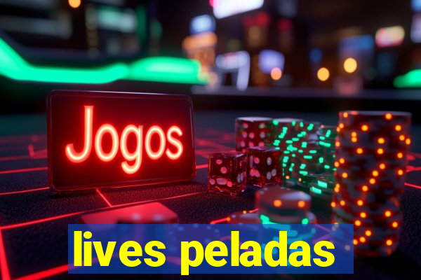 lives peladas