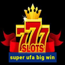 super ufa big win