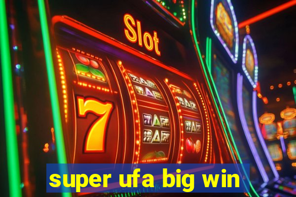 super ufa big win