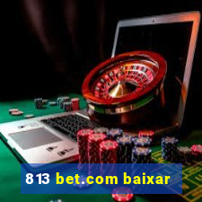 813 bet.com baixar