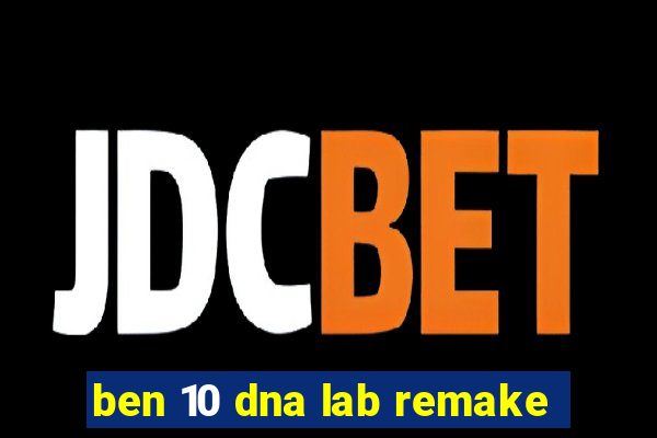 ben 10 dna lab remake