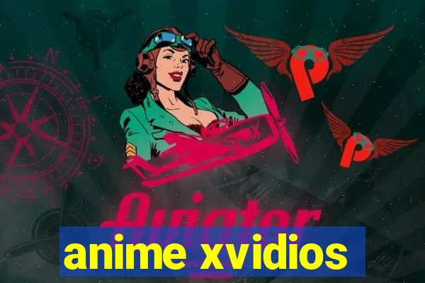 anime xvidios