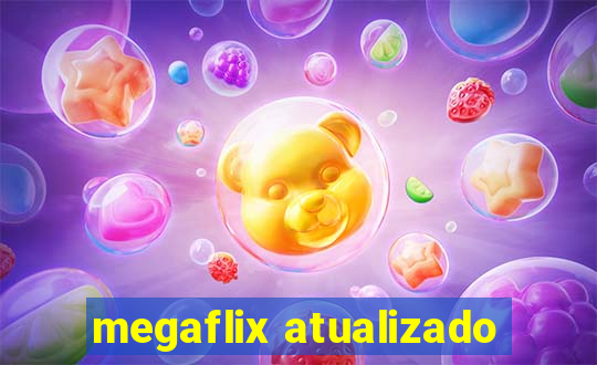 megaflix atualizado