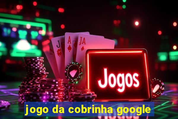 jogo da cobrinha google