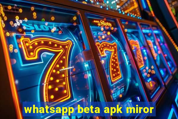 whatsapp beta apk miror