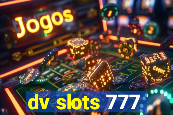 dv slots 777