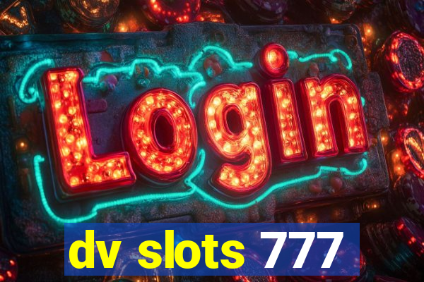 dv slots 777