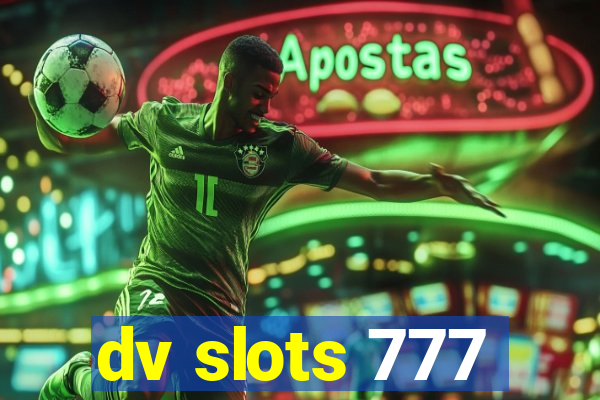 dv slots 777