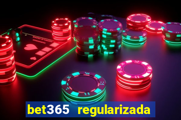 bet365 regularizada no brasil