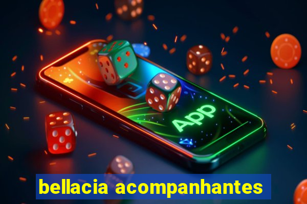 bellacia acompanhantes