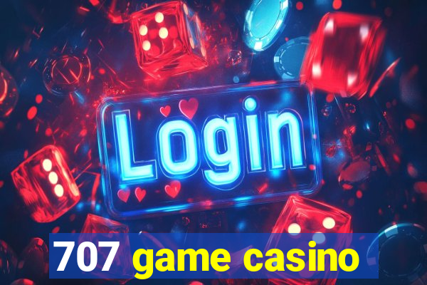 707 game casino