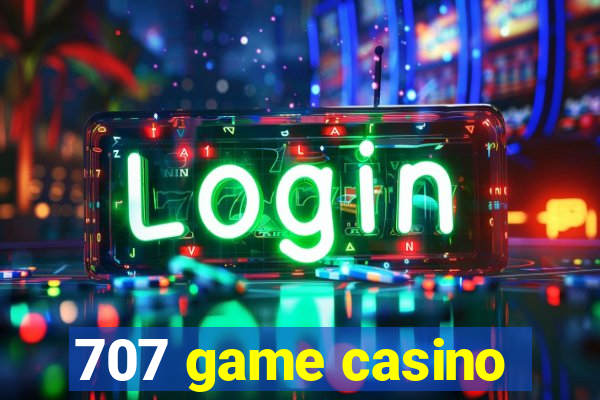 707 game casino