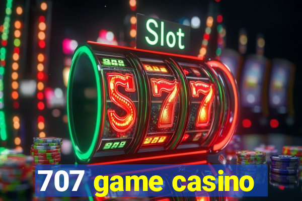 707 game casino