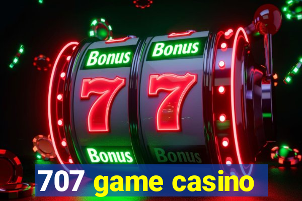 707 game casino