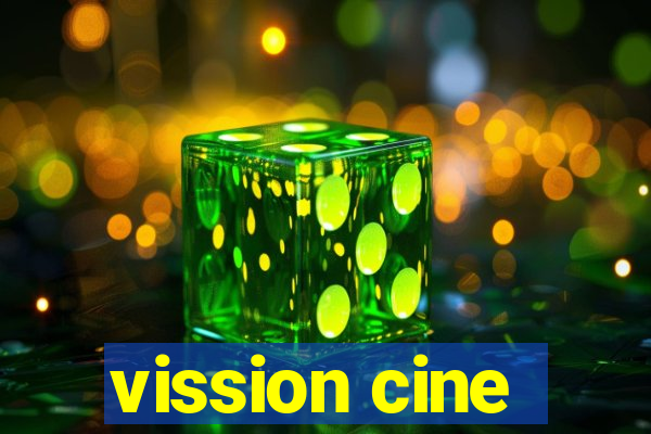 vission cine