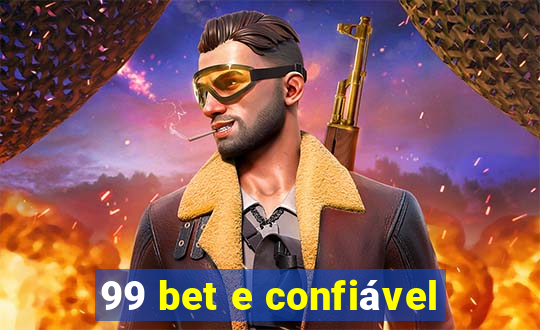 99 bet e confiável