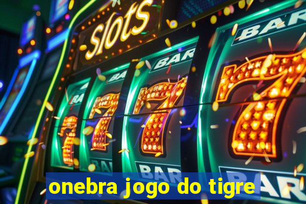 onebra jogo do tigre