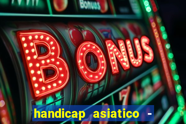 handicap asiatico - 0 5