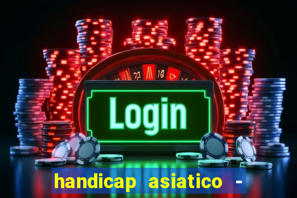 handicap asiatico - 0 5