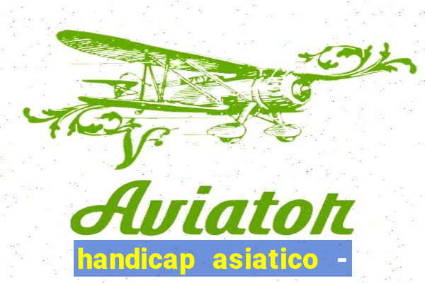 handicap asiatico - 0 5