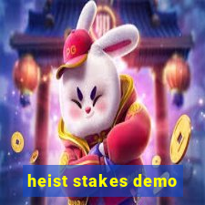 heist stakes demo