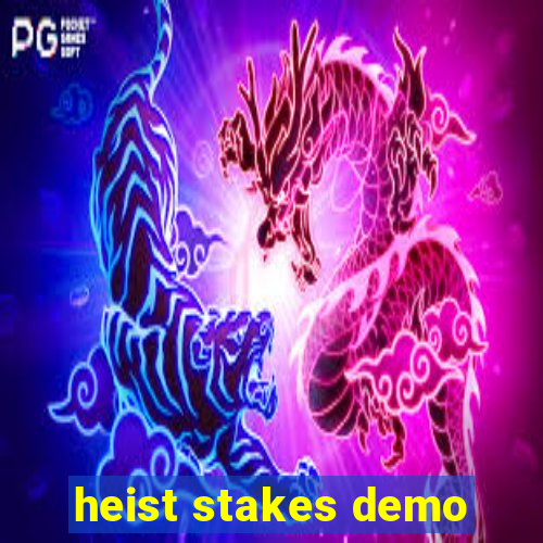 heist stakes demo