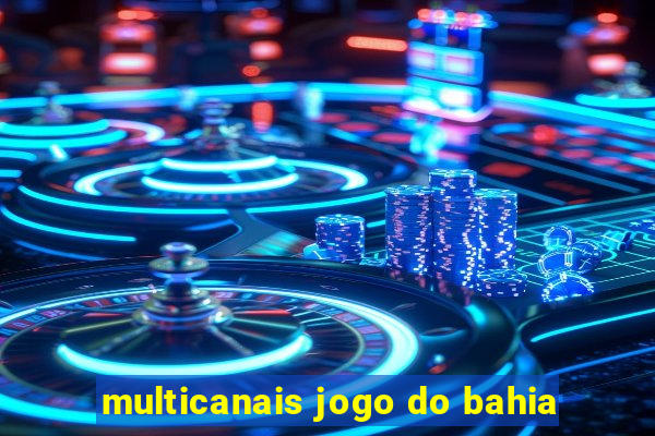 multicanais jogo do bahia