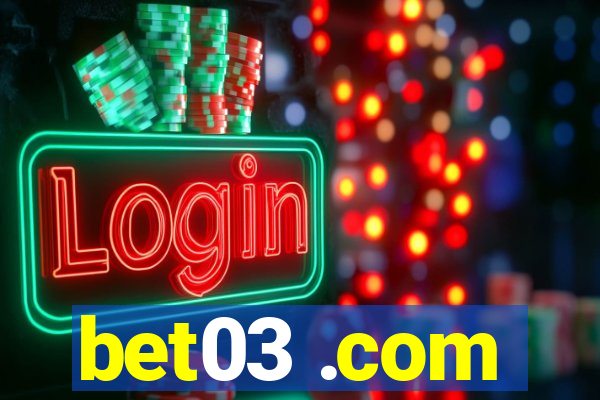 bet03 .com