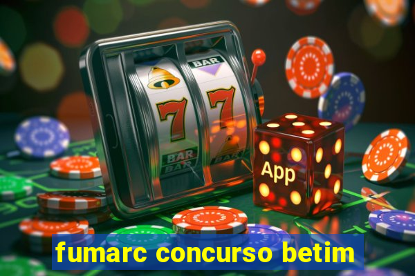 fumarc concurso betim