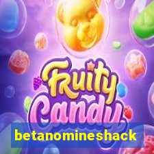 betanomineshack