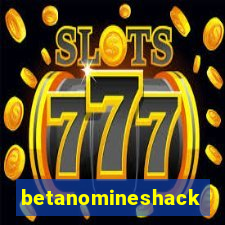 betanomineshack