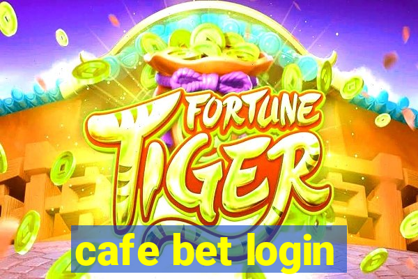 cafe bet login