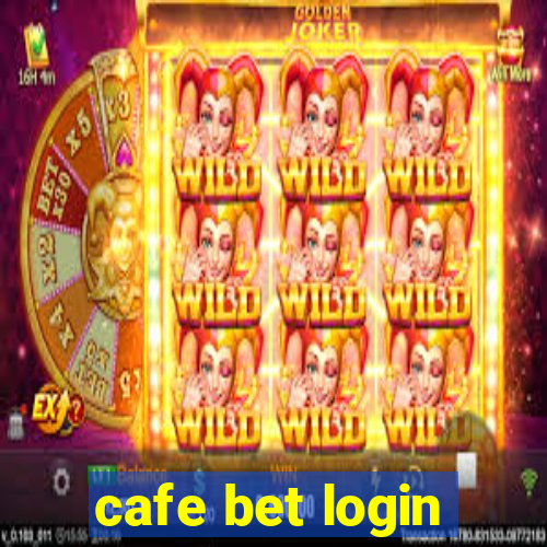 cafe bet login