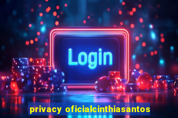 privacy oficialcinthiasantos