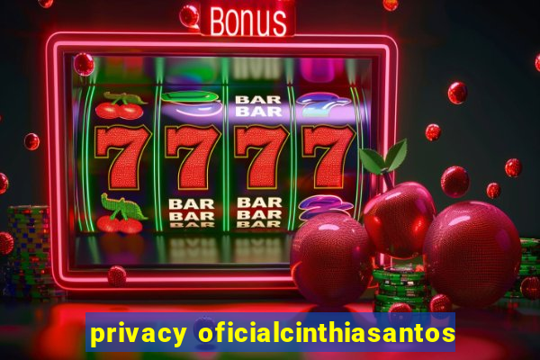 privacy oficialcinthiasantos