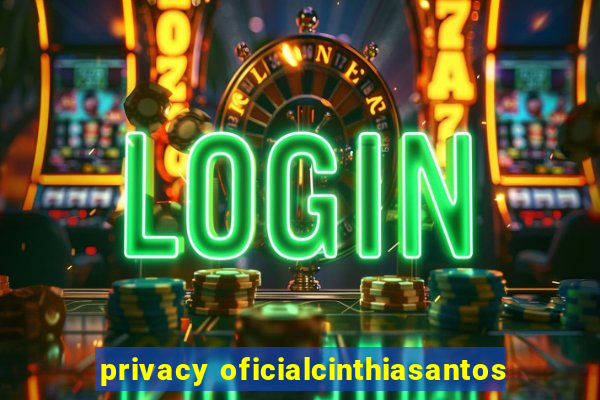 privacy oficialcinthiasantos