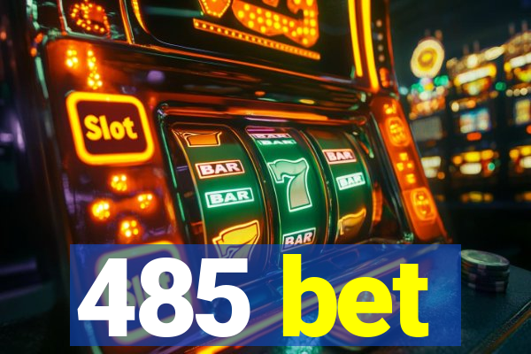 485 bet