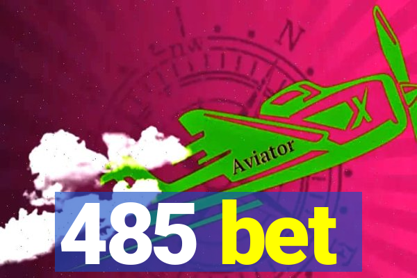 485 bet