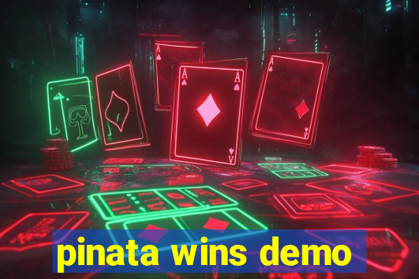 pinata wins demo