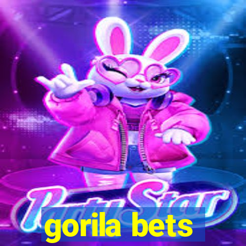 gorila bets