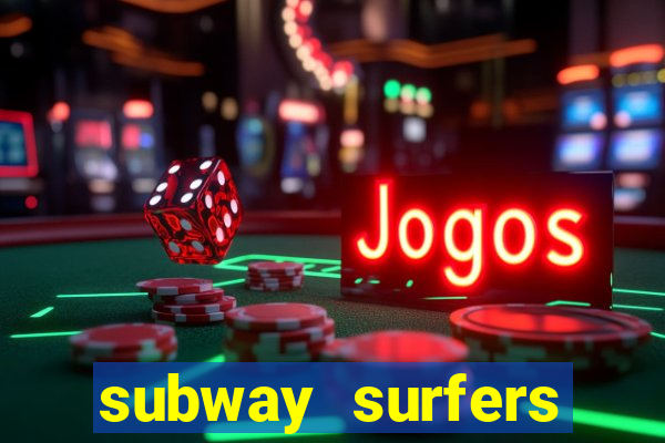 subway surfers aposta 1 real