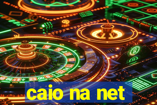 caio na net