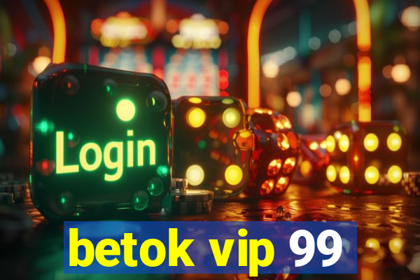 betok vip 99