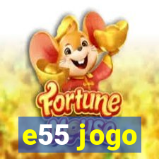 e55 jogo